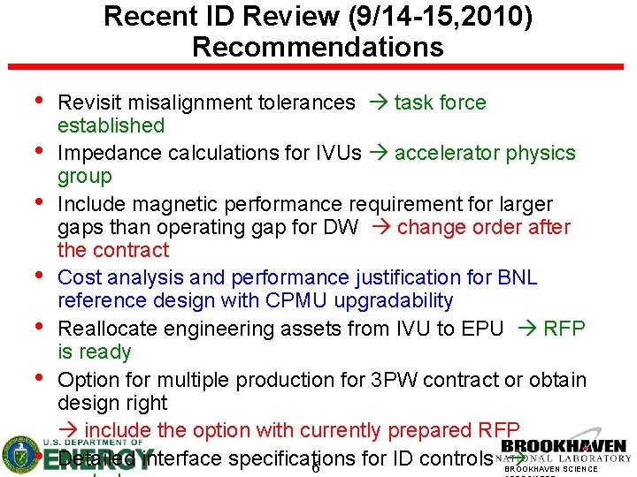Recent ID Review (9/14 -15, 2010) Recommendations • • Revisit misalignment tolerances task force