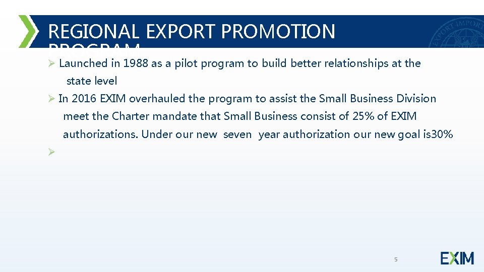 REGIONAL EXPORT PROMOTION PROGRAM Ø Launched in 1988 as a pilot program to build