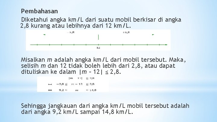 Pembahasan Diketahui angka km/L dari suatu mobil berkisar di angka 2, 8 kurang atau