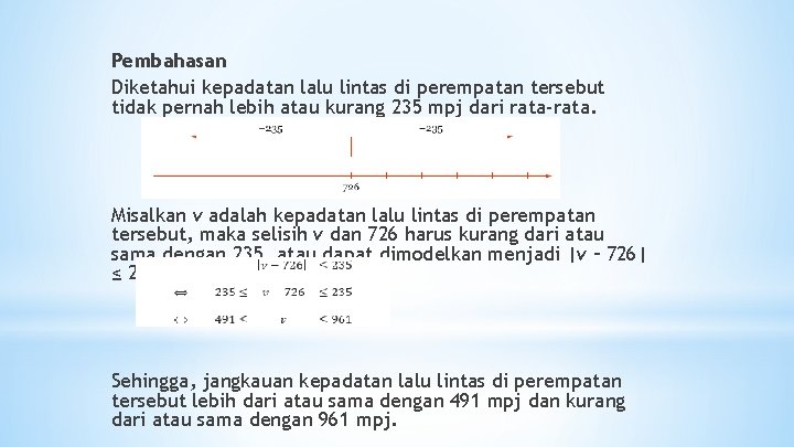 Pembahasan Diketahui kepadatan lalu lintas di perempatan tersebut tidak pernah lebih atau kurang 235