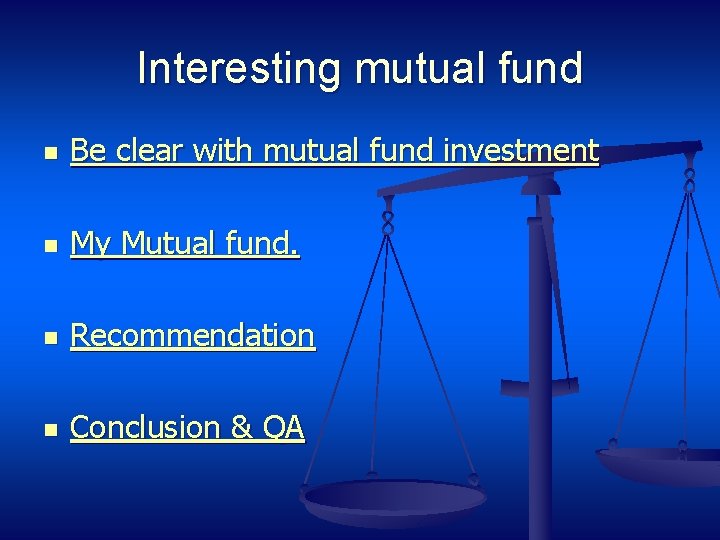 Interesting mutual fund n Be clear with mutual fund investment n My Mutual fund.