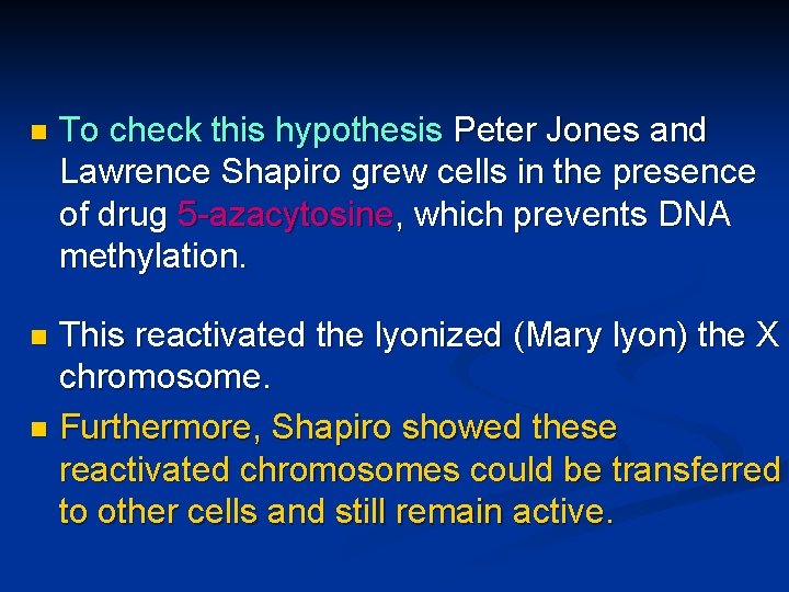 n To check this hypothesis Peter Jones and Lawrence Shapiro grew cells in the