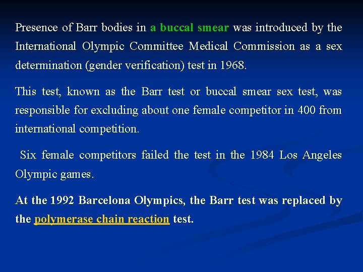 Presence of Barr bodies in a buccal smear was introduced by the International Olympic