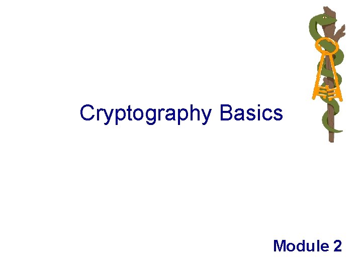 Cryptography Basics Module 2 