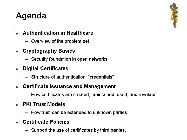 Agenda l Authentication in Healthcare – Overview of the problem set l Cryptography Basics
