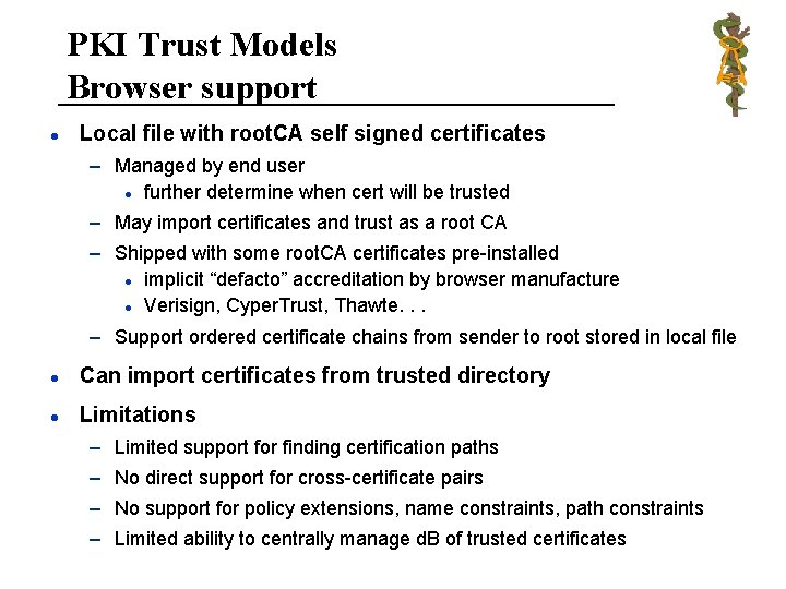 PKI Trust Models Browser support l Local file with root. CA self signed certificates
