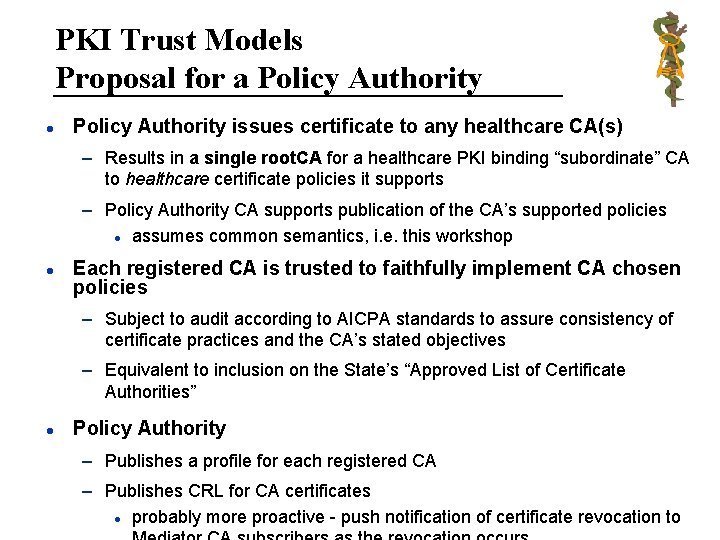 PKI Trust Models Proposal for a Policy Authority l Policy Authority issues certificate to