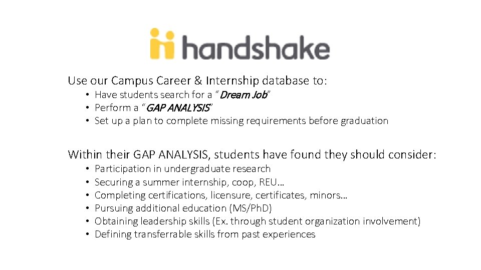Use our Campus Career & Internship database to: • Have students search for a