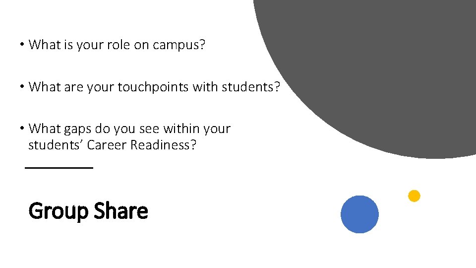  • What is your role on campus? • What are your touchpoints with