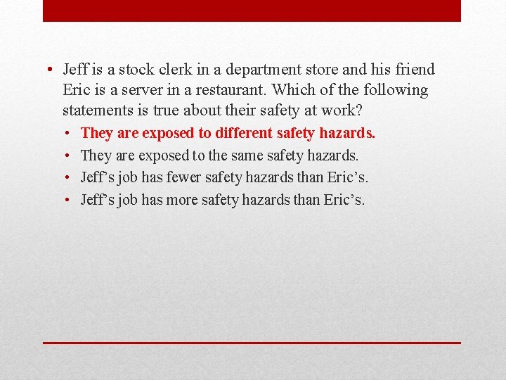  • Jeff is a stock clerk in a department store and his friend
