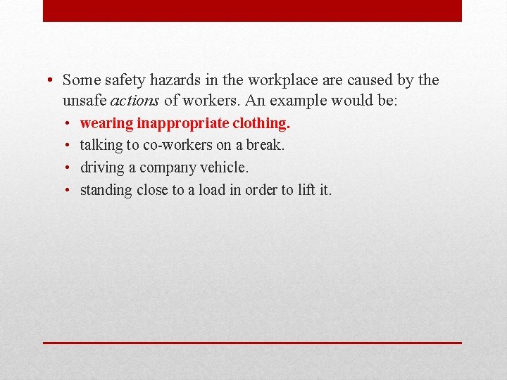  • Some safety hazards in the workplace are caused by the unsafe actions