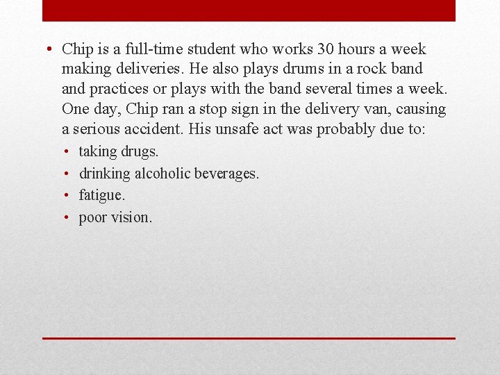  • Chip is a full-time student who works 30 hours a week making