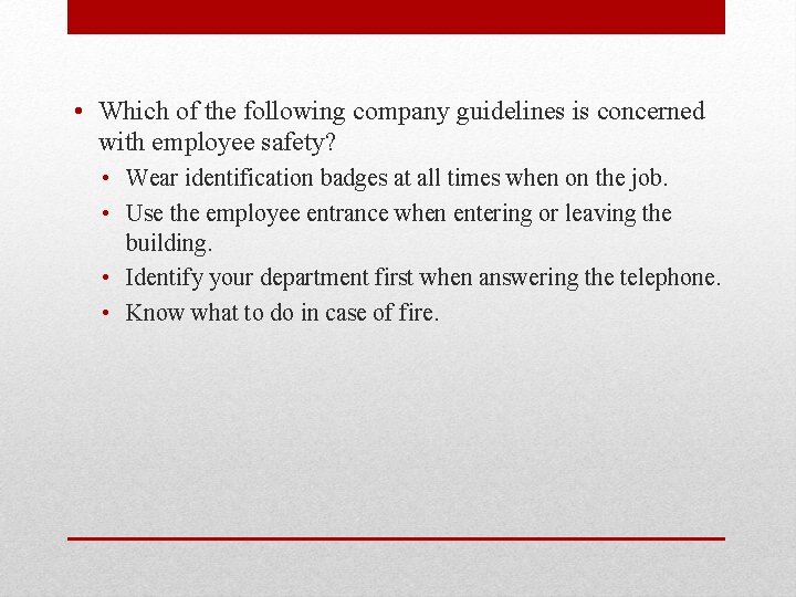  • Which of the following company guidelines is concerned with employee safety? •