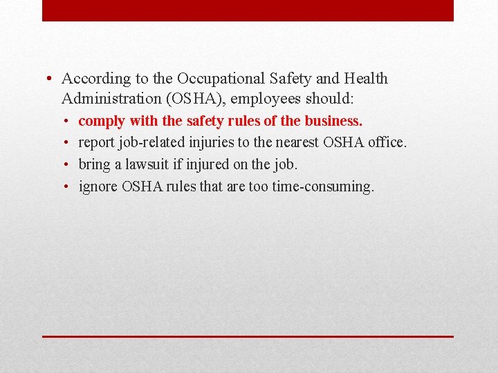  • According to the Occupational Safety and Health Administration (OSHA), employees should: •