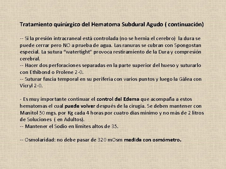 Tratamiento quirúrgico del Hematoma Subdural Agudo ( continuación) -- Si la presión intracraneal está