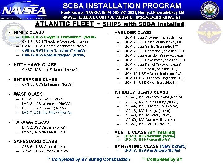 SCBA INSTALLATION PROGRAM Hank Kuzma; NAVSEA 05 P 4; 202 -781 -3634; Henry. J.