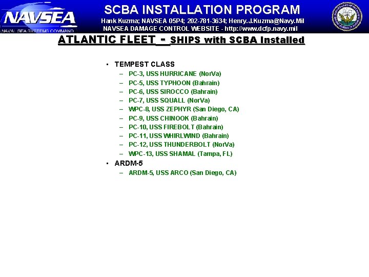SCBA INSTALLATION PROGRAM Hank Kuzma; NAVSEA 05 P 4; 202 -781 -3634; Henry. J.