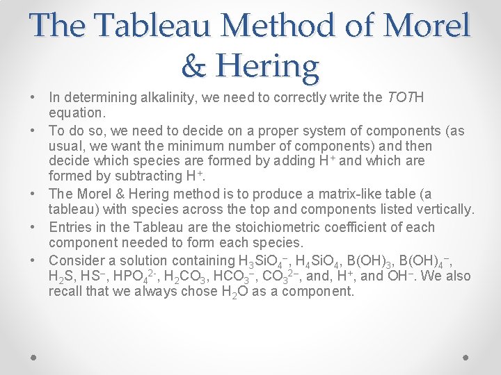 The Tableau Method of Morel & Hering • In determining alkalinity, we need to
