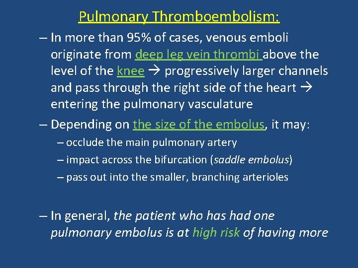 Pulmonary Thromboembolism: – In more than 95% of cases, venous emboli originate from deep