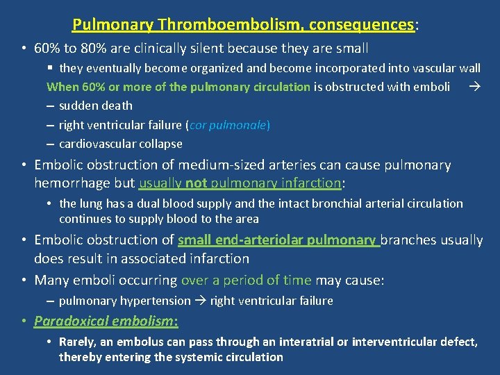 Pulmonary Thromboembolism, consequences: • 60% to 80% are clinically silent because they are small