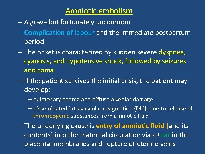 Amniotic embolism: – A grave but fortunately uncommon – Complication of labour and the