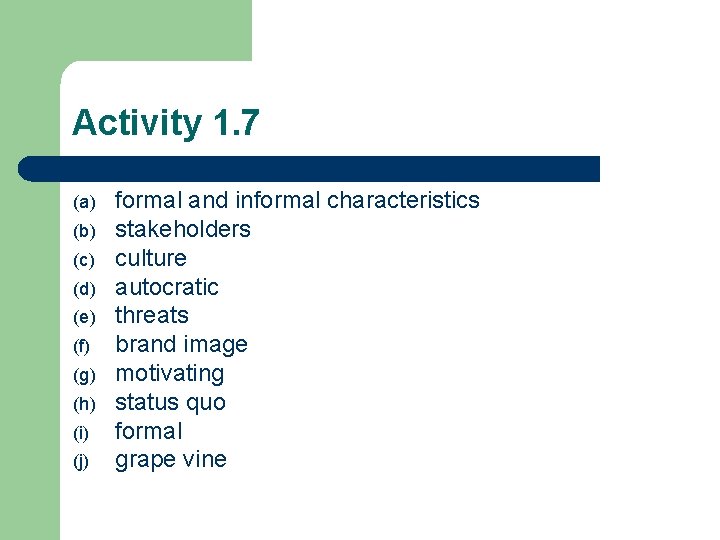 Activity 1. 7 (a) (b) (c) (d) (e) (f) (g) (h) (i) (j) formal