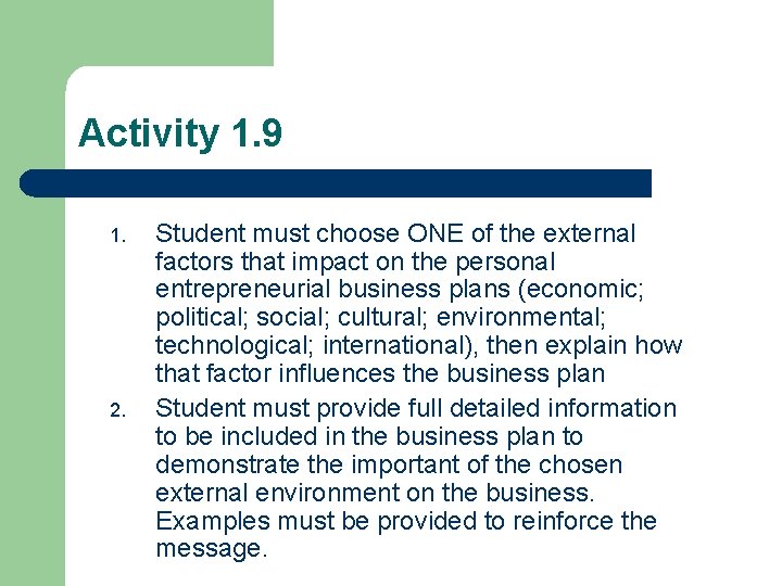 Activity 1. 9 1. 2. Student must choose ONE of the external factors that