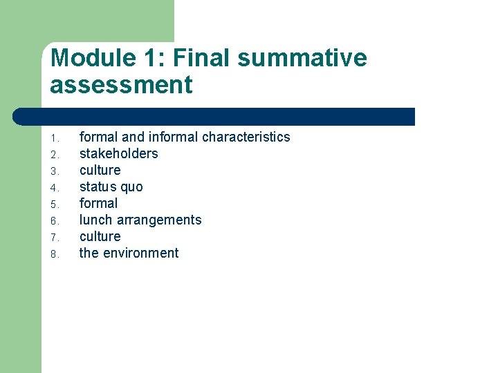 Module 1: Final summative assessment 1. 2. 3. 4. 5. 6. 7. 8. formal