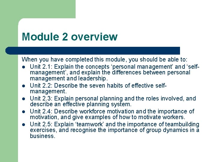 Module 2 overview When you have completed this module, you should be able to: