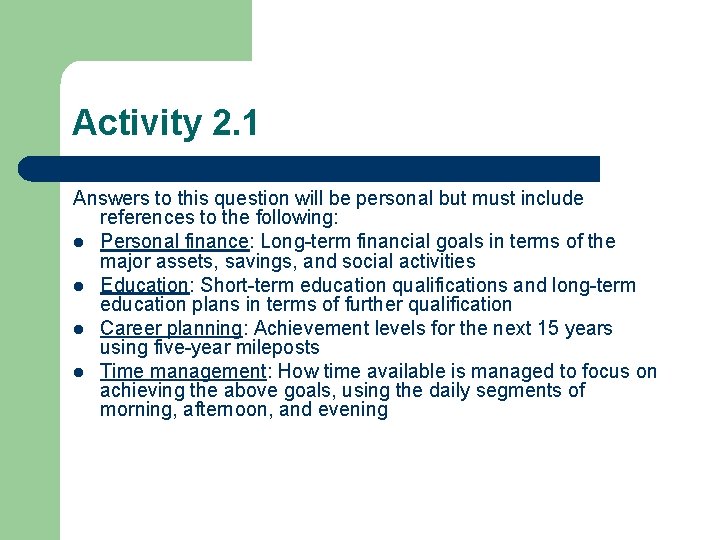 Activity 2. 1 Answers to this question will be personal but must include references