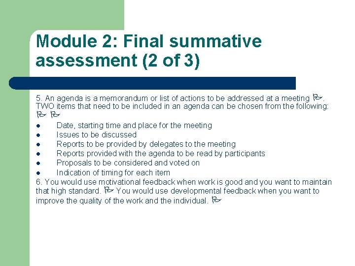 Module 2: Final summative assessment (2 of 3) 5. An agenda is a memorandum