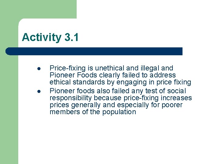 Activity 3. 1 l l Price-fixing is unethical and illegal and Pioneer Foods clearly