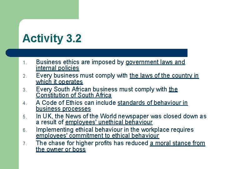 Activity 3. 2 1. 2. 3. 4. 5. 6. 7. Business ethics are imposed