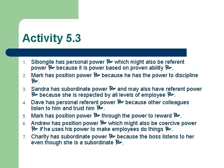 Activity 5. 3 1. 2. 3. 4. 5. 6. 7. Sibongile has personal power