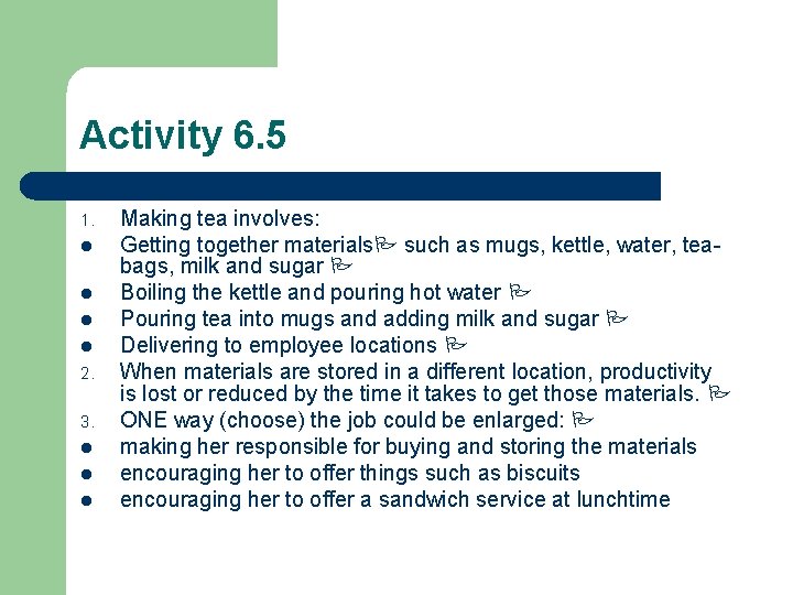 Activity 6. 5 1. l l 2. 3. l l l Making tea involves: