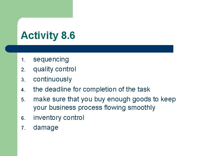 Activity 8. 6 1. 2. 3. 4. 5. 6. 7. sequencing quality control continuously