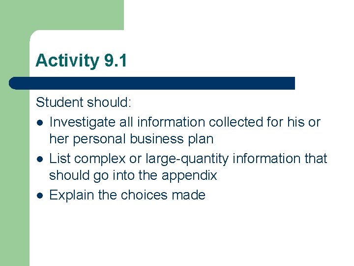 Activity 9. 1 Student should: l Investigate all information collected for his or her