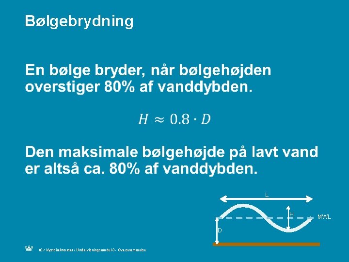 Bølgebrydning L H D 10 / Kystdirektoratet / Undervisningsmodul 3 - Oversvømmelse MWL 