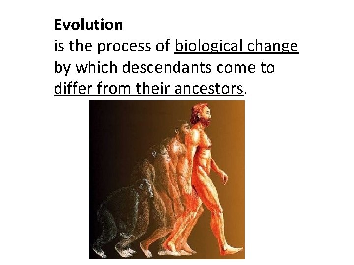 Early Ideas About Evolution Evolution is the process