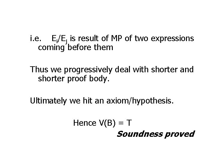 i. e. Ei/Ej is result of MP of two expressions coming before them Thus