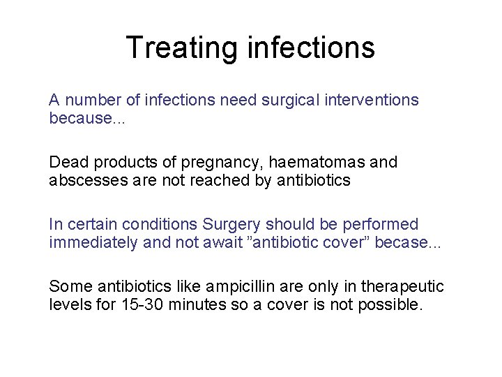 Treating infections A number of infections need surgical interventions because. . . Dead products