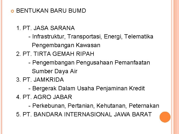  BENTUKAN BARU BUMD 1. PT. JASA SARANA - Infrastruktur, Transportasi, Energi, Telematika Pengembangan