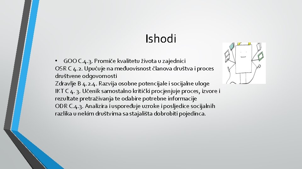 Ishodi • GOO C. 4. 3. Promiče kvalitetu života u zajednici OSR C 4.