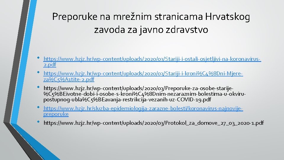 Preporuke na mrežnim stranicama Hrvatskog zavoda za javno zdravstvo • • • https: //www.