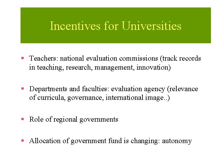 Incentives for Universities § Teachers: national evaluation commissions (track records in teaching, research, management,
