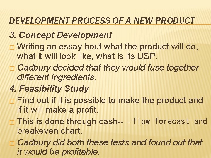 DEVELOPMENT PROCESS OF A NEW PRODUCT 3. Concept Development � Writing an essay bout