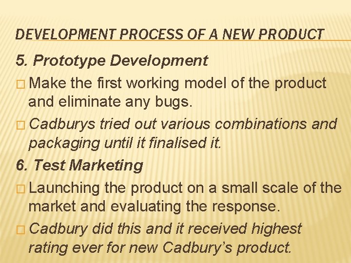 DEVELOPMENT PROCESS OF A NEW PRODUCT 5. Prototype Development � Make the first working