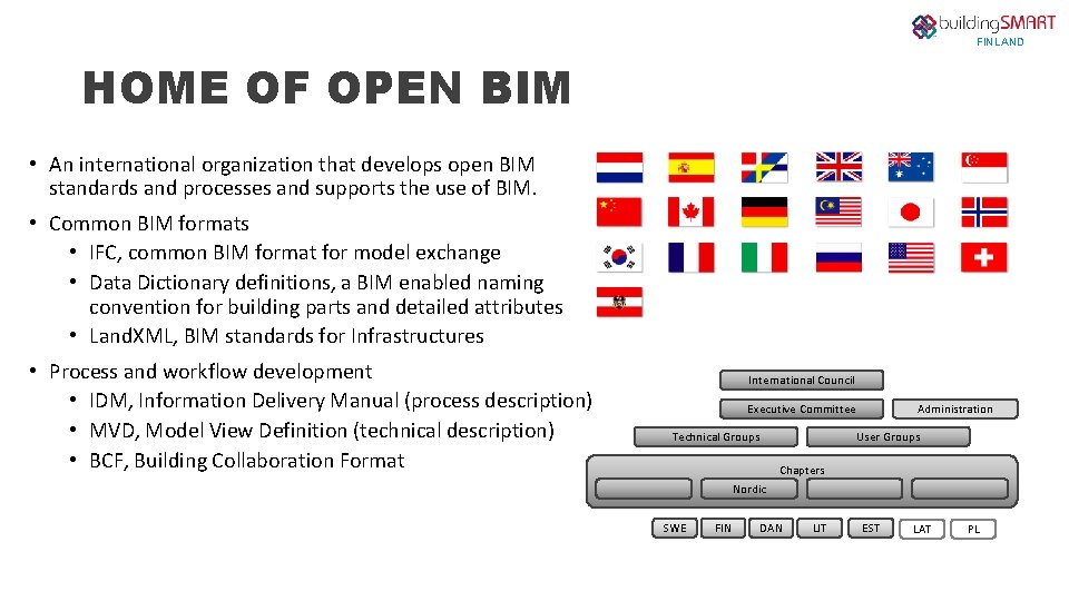 FINLAND HOME OF OPEN BIM • An international organization that develops open BIM standards