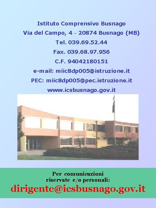 Istituto Comprensivo Busnago Via del Campo, 4 – 20874 Busnago (MB) Tel. 039. 69.