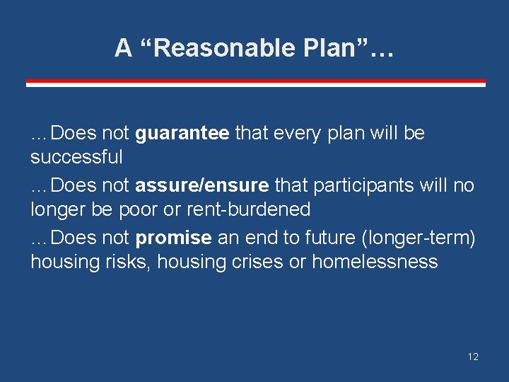 A “Reasonable Plan”… …Does not guarantee that every plan will be successful …Does not